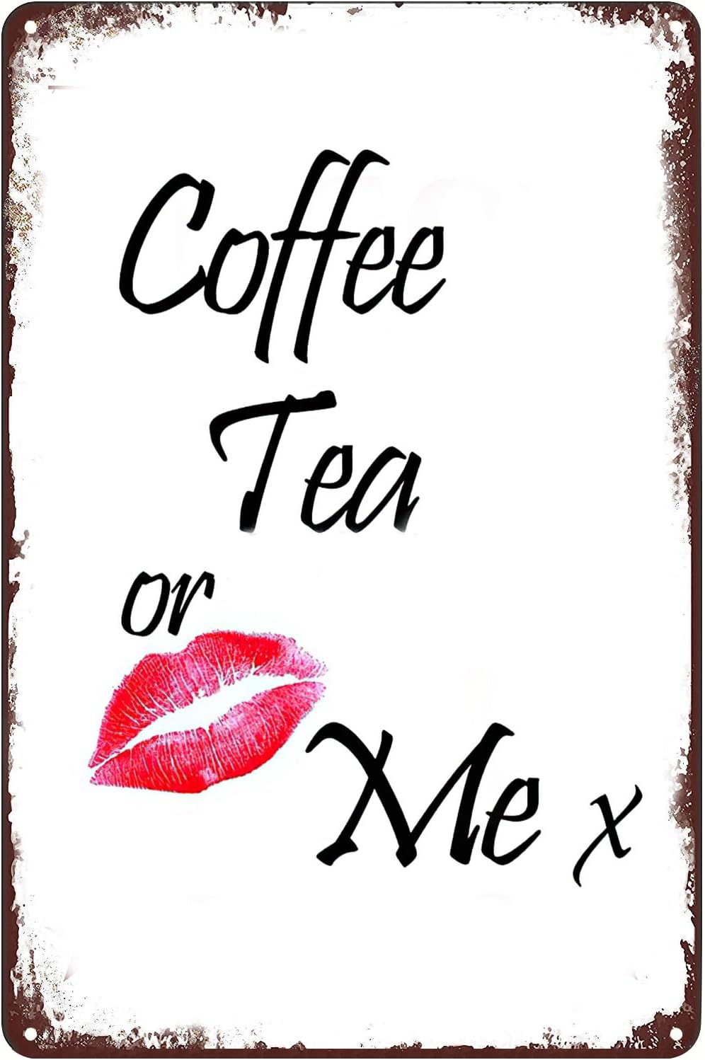 Coffee Tea Me - Coffee Tea or Me Blechschild Sexy